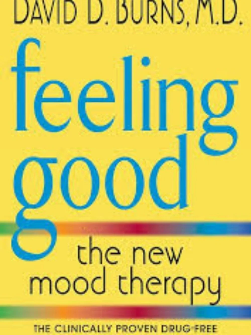 Feeling Good: Overcome Depression and Anxiety with Proven Techniques Paperback